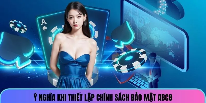 Ý nghĩa khi thiết lập chính sách bảo mật ABC8