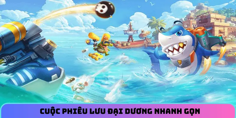 Quá trình bắt đầu cuộc phiêu lưu đại dương diễn ra nhanh gọn