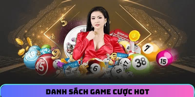 Danh sách game cược hot