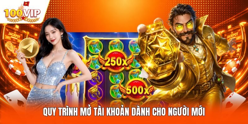 Quy trình mở tài khoản dành cho người mới